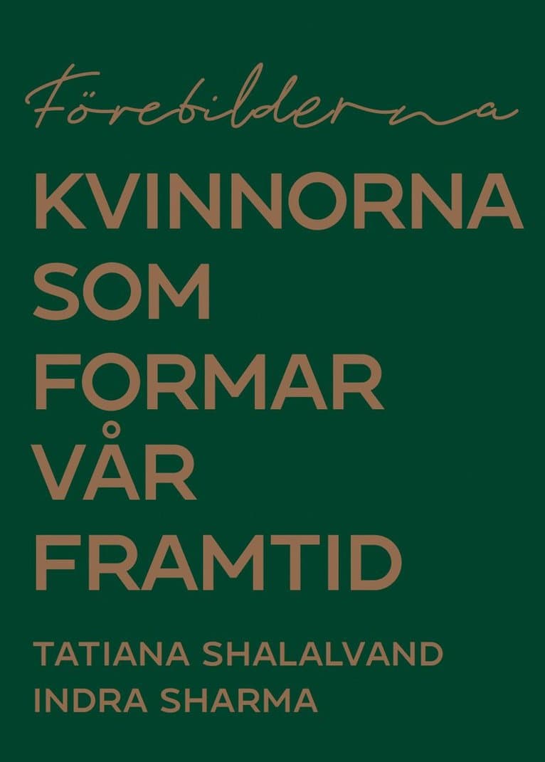 Förebilderna : kvinnorna som formar vår framtid