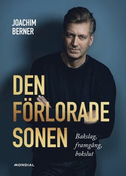 Den förlorade sonen : framgång, bakslag & bokslut
