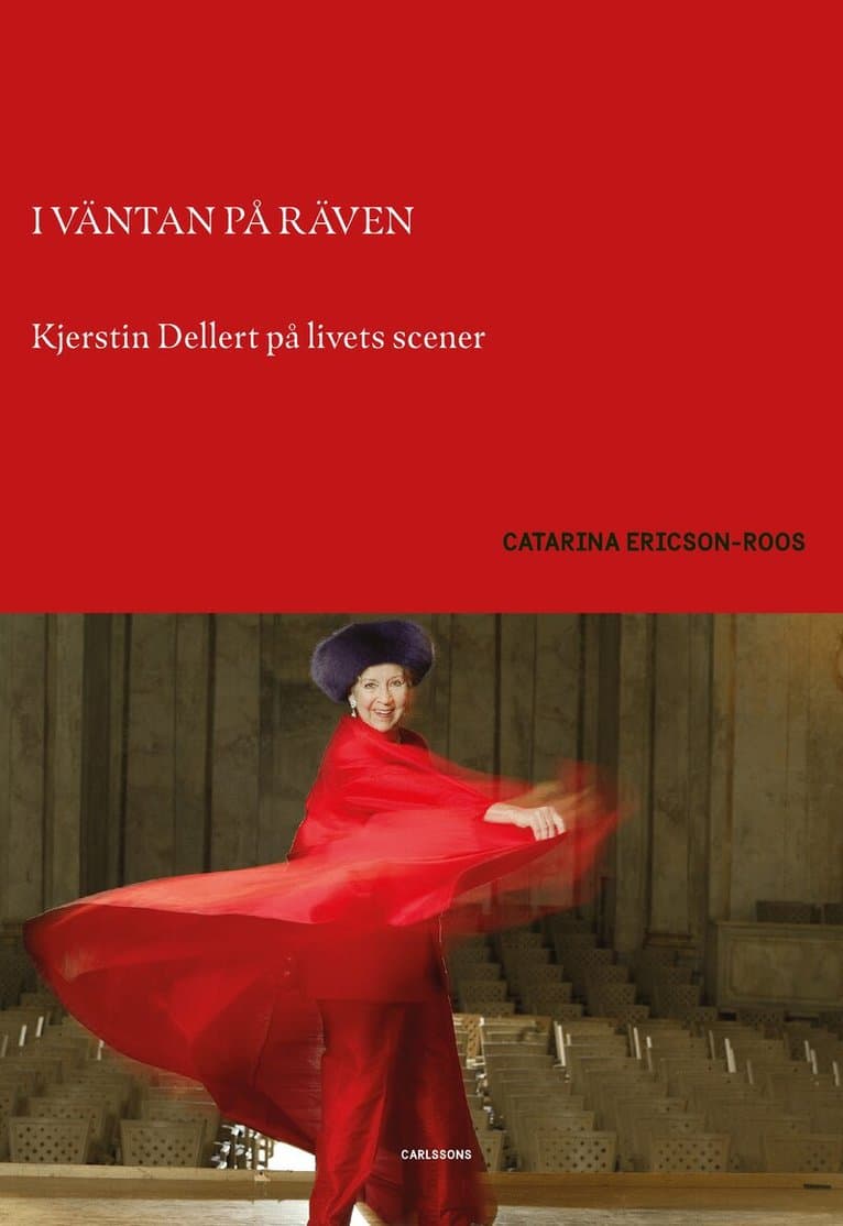 I väntan på räven : Kjerstin Dellert på livets scener