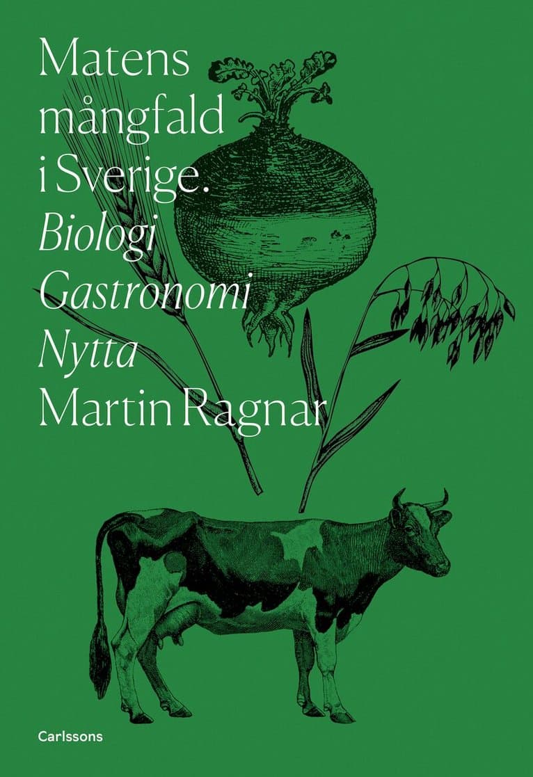 Matens mångfald i Sverige : biologi, gastronomi, nytta