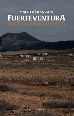 Fuerteventura inifrån : överraskningarnas ö
