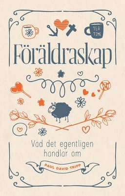 Föräldraskap : vad det egentligen handlar om