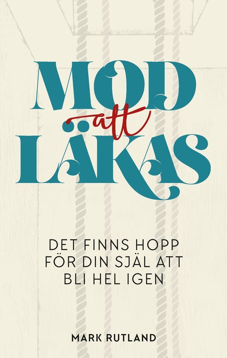 Mod att läkas : det finns hopp för din själ att bli hel igen