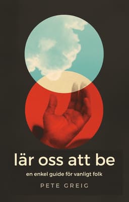 Lär oss att be : en enkel guide för vanliga människor