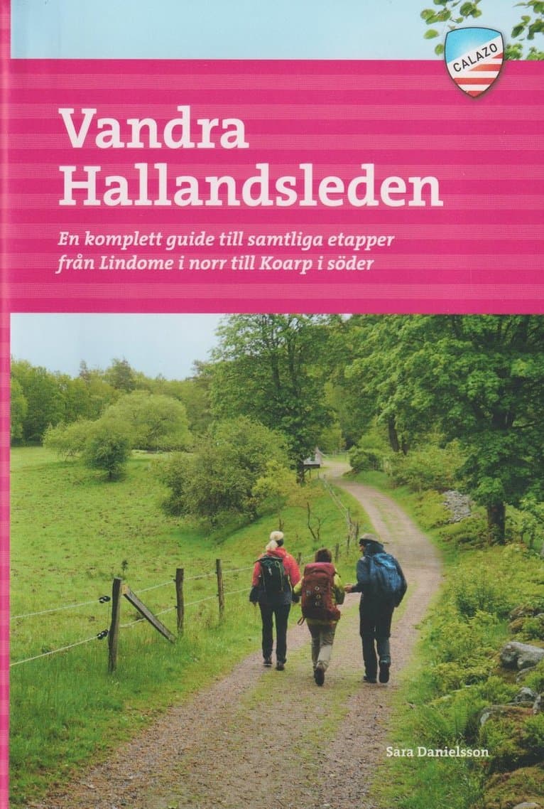 Vandra Hallandsleden : en komplett guide till samtliga etapper från Lindome i norr till Koarp i söder