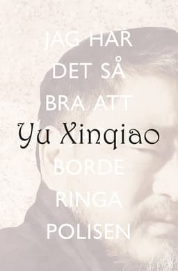 Jag har det så bra att jag borde ringa polisen