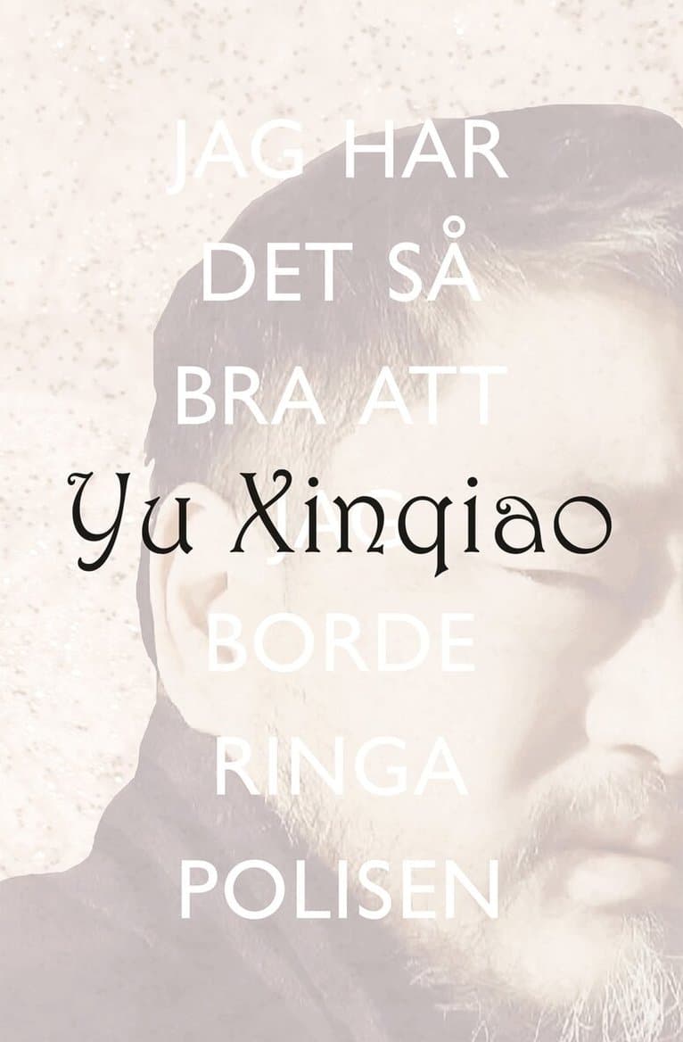 Jag har det så bra att jag borde ringa polisen