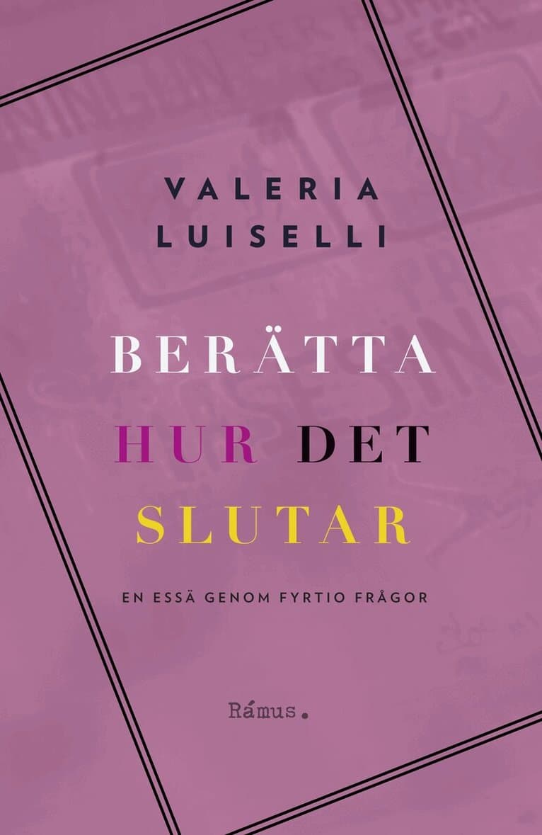 Berätta hur det slutar : en essä genom fyrtio frågor
