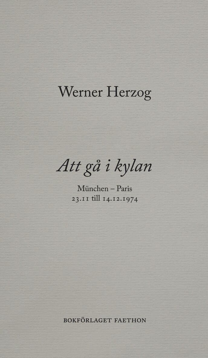 Att gå i kylan : München - Paris 23.11 till 14.12.1974