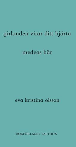 girlanden virar ditt hjärta / medeas här