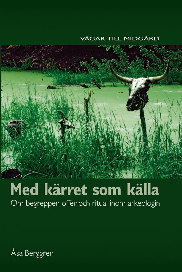 Med kärret som källa : om begreppen offer och ritual inom arkeologin
