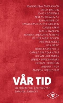 Vår tid : 20 texter till en förnyad samhällsanalys