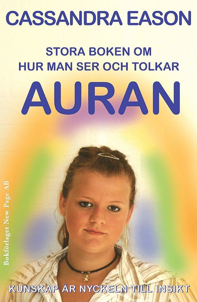 Stora boken om hur man ser och tolkar auran : kunskap är nyckeln till insikt