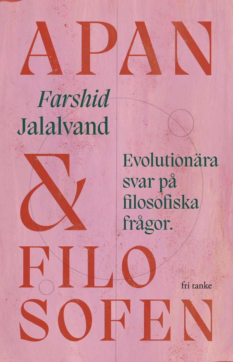 Apan & filosofen : evolutionära svar på filosofiska frågor