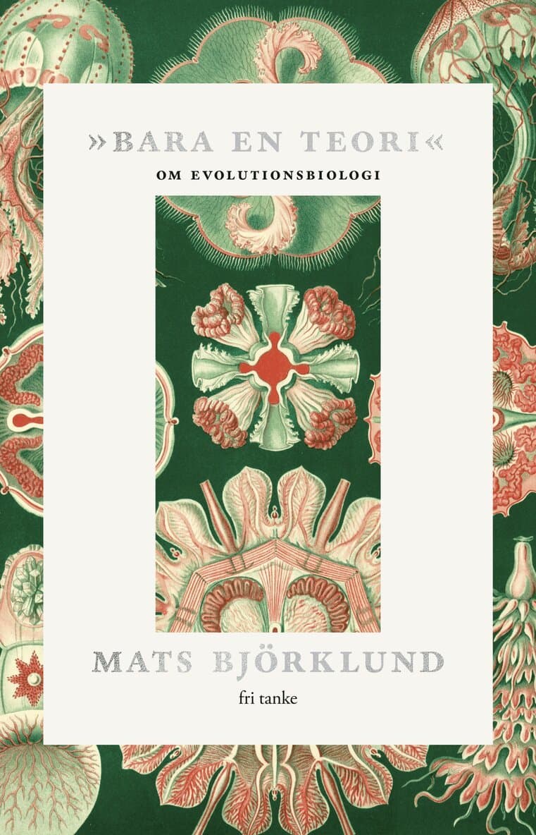 »Bara en teori« : om evolutionsbiologi