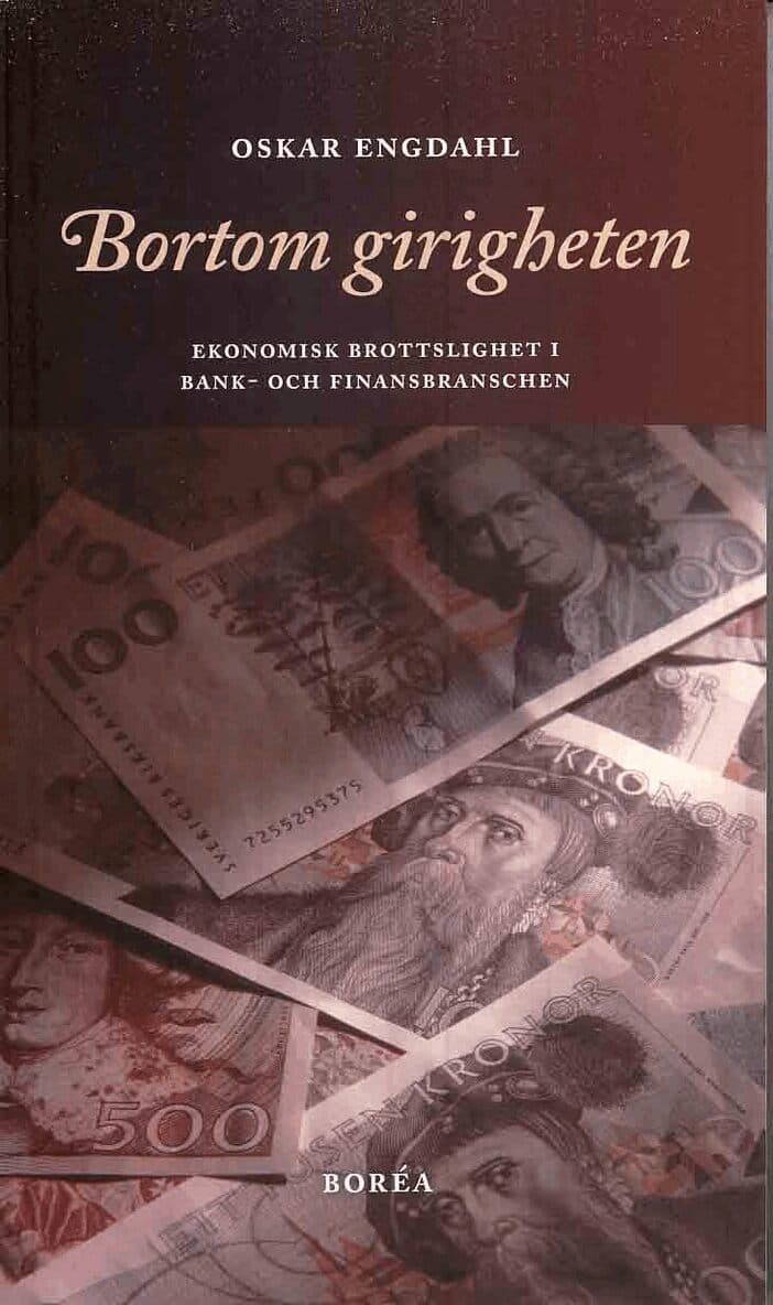 Bortom girigheten : ekonomisk brottslighet i bank- och finansbranschen