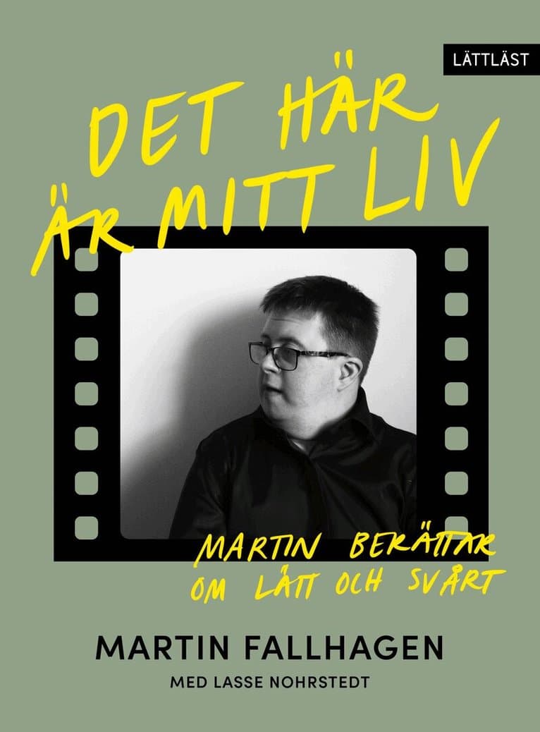 Det här är mitt liv : Martin berättar om lätt och svårt