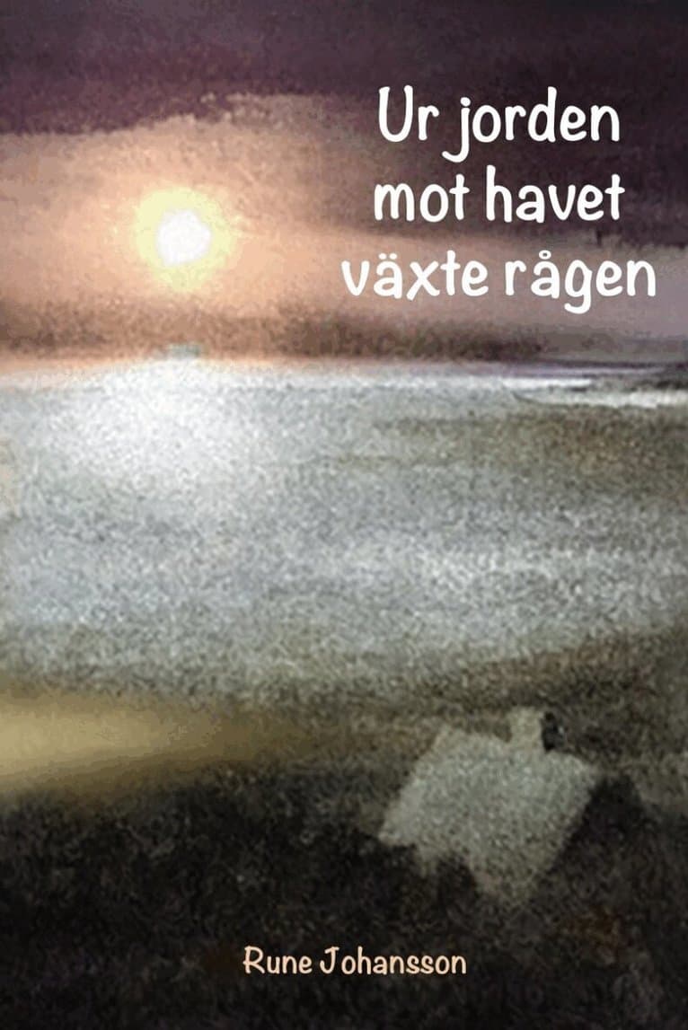 Ur jorden mot havet växte rågen