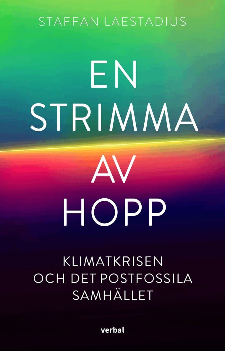 En strimma av hopp : klimatkrisen och det postfossila samhället