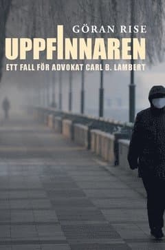 Uppfinnaren : ett fall för advokat Carl B. Lambert