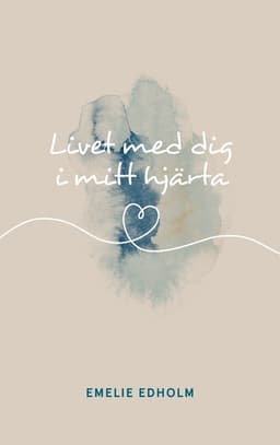 Livet med dig i mitt hjärta