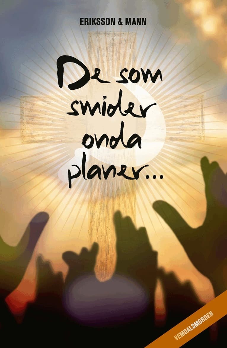 De som smider onda planer …