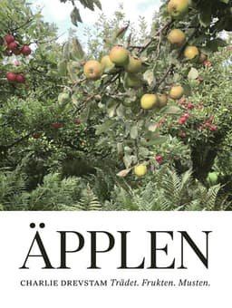Äpplen : trädet, frukten, musten