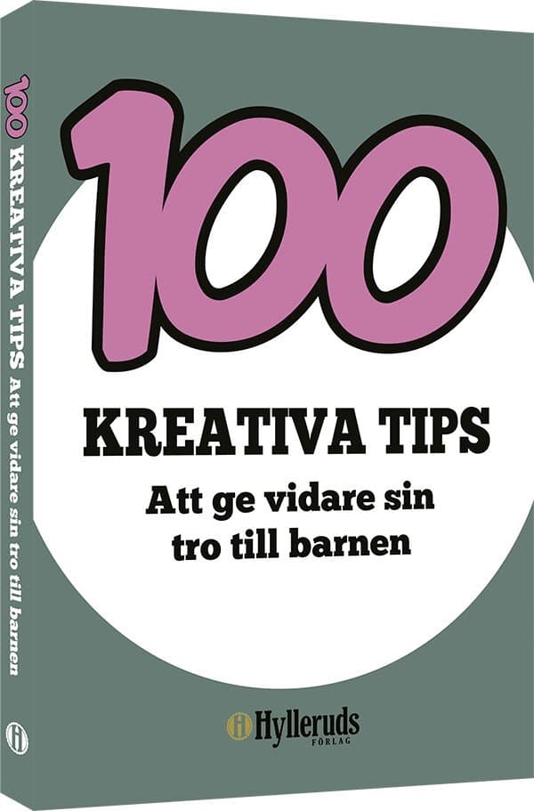 Omslag till boken 100 kreativa tips : att ge vidare sin tro till barnen av Alexandra Hyllerud