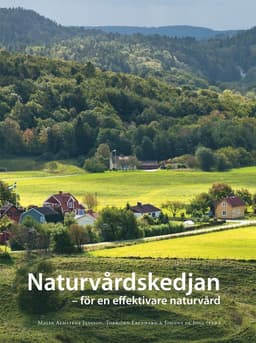 Naturvårdskedjan : för en effektiv naturvård