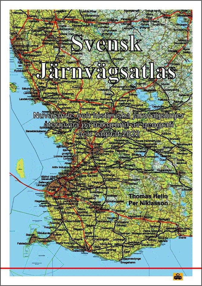Svensk järnvägsatlas : nuvarande och historiska järnvägslinjer återgivna på bakgrund av dagens geografi och vägnät