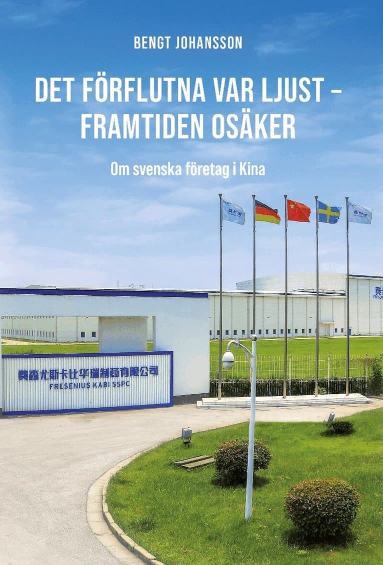 Det förflutna var ljust - framtiden osäker : om svenska företag i Kina