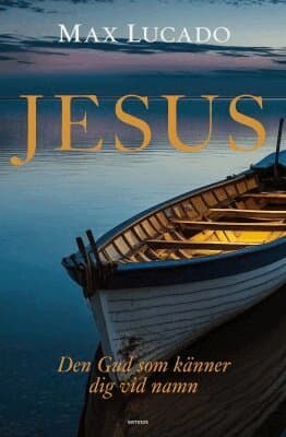 Jesus : den Gud som känner dig vid namn