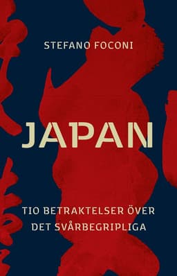 Japan : tio betraktelser över det svårbegripliga