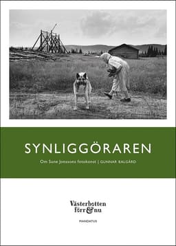 Synliggöraren : Om Sune Jonssons fotokonst