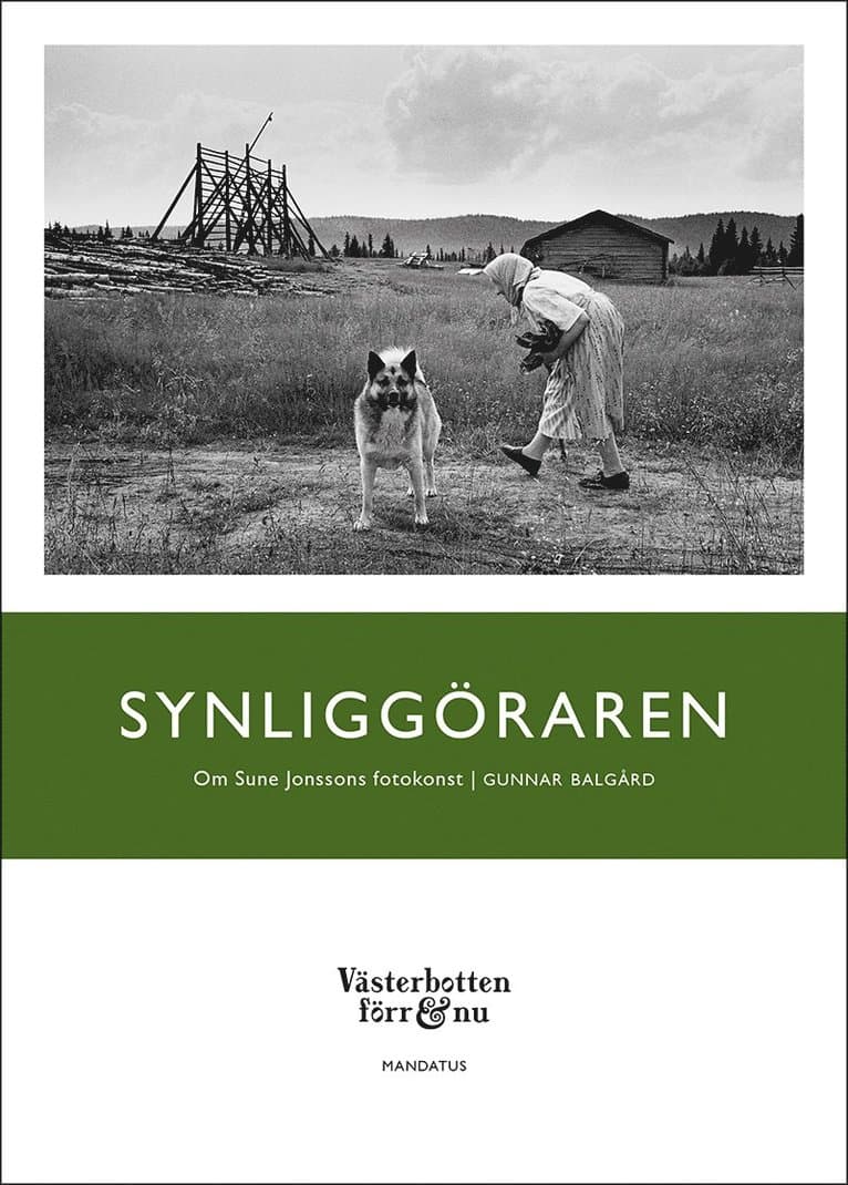 Synliggöraren : Om Sune Jonssons fotokonst