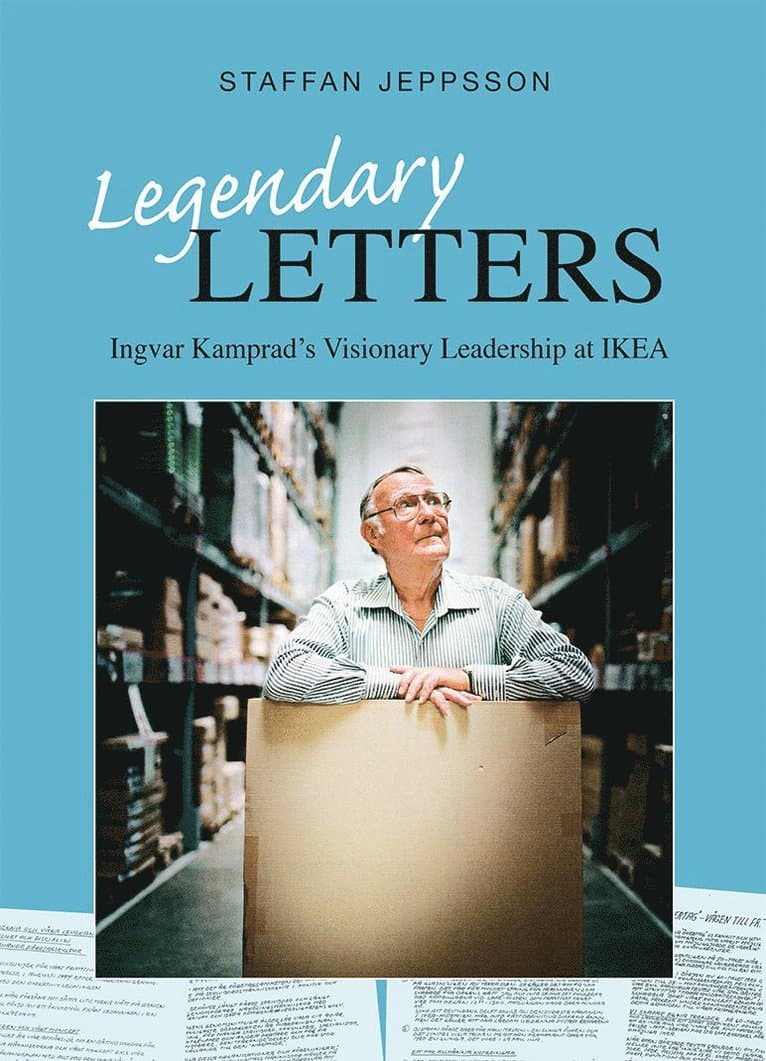 Legendary letters : Ingvar Kamprads visionary leadership at IKEA