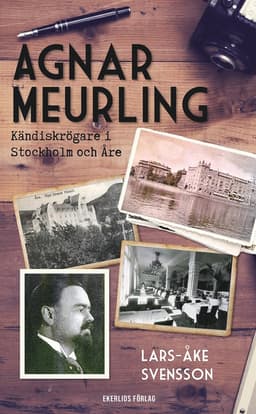 Agnar Meurling : kändiskrögare i Stockholm och Åre
