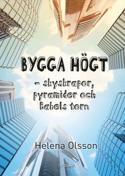 Bygga högt : skyskrapor, pyramider och Babels torn