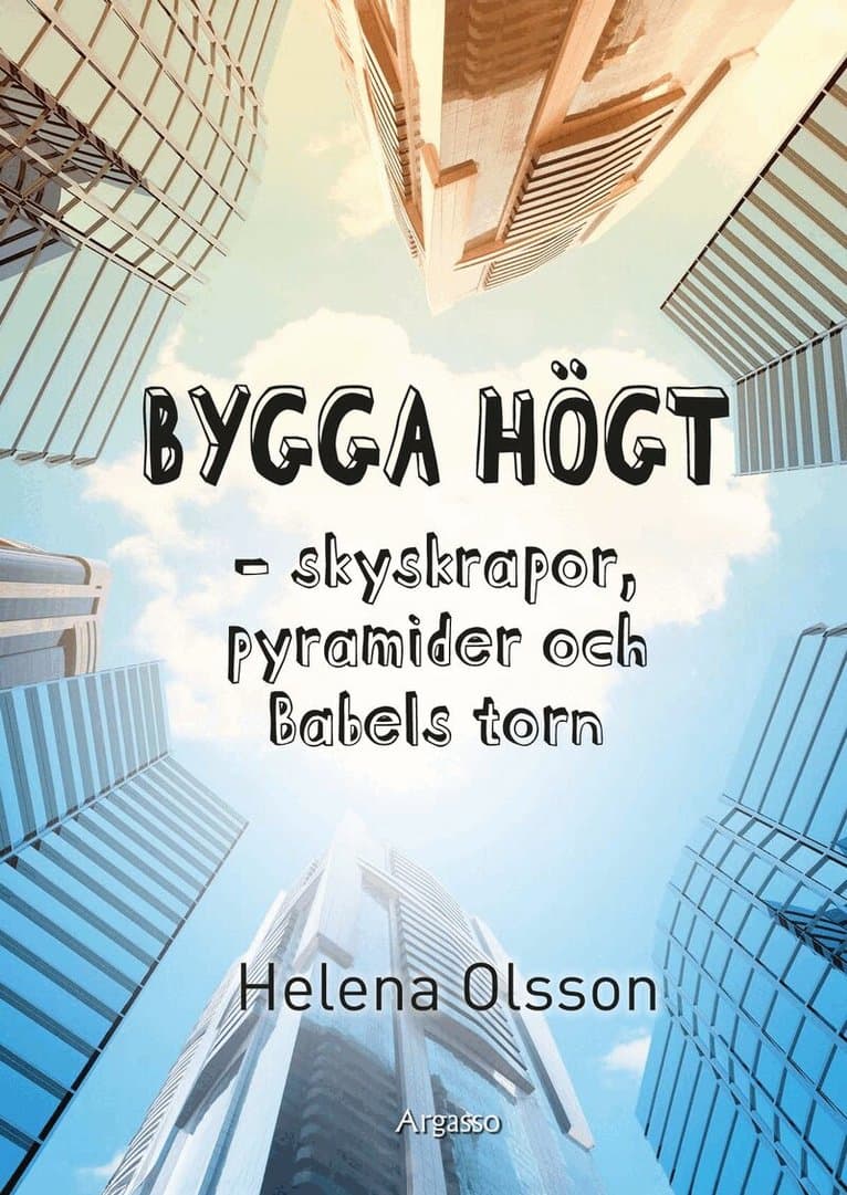 Bygga högt : skyskrapor, pyramider och Babels torn