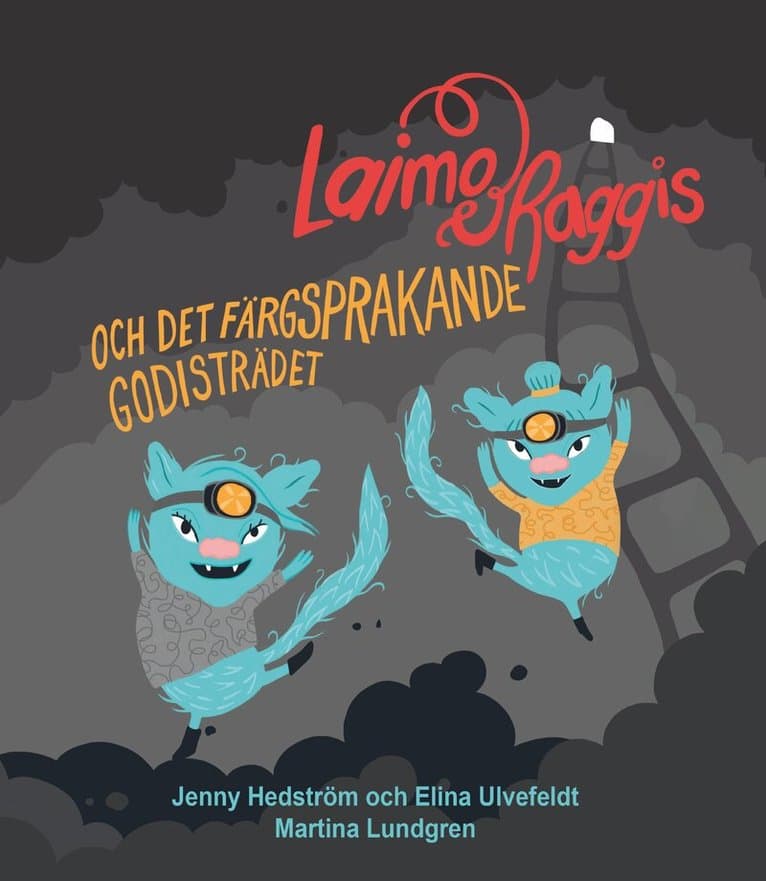Laimo och Raggis och det färgsprakande godisträdet