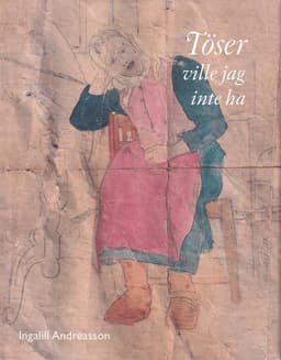 Töser ville jag inte ha