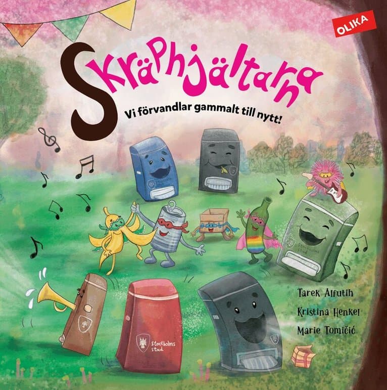 Skräphjältarna : vi förvandlar gammalt till nytt