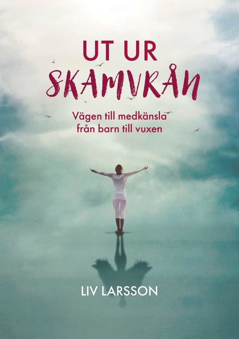 Ut ur skamvrån - vägen till medkänsla från barn till vuxen