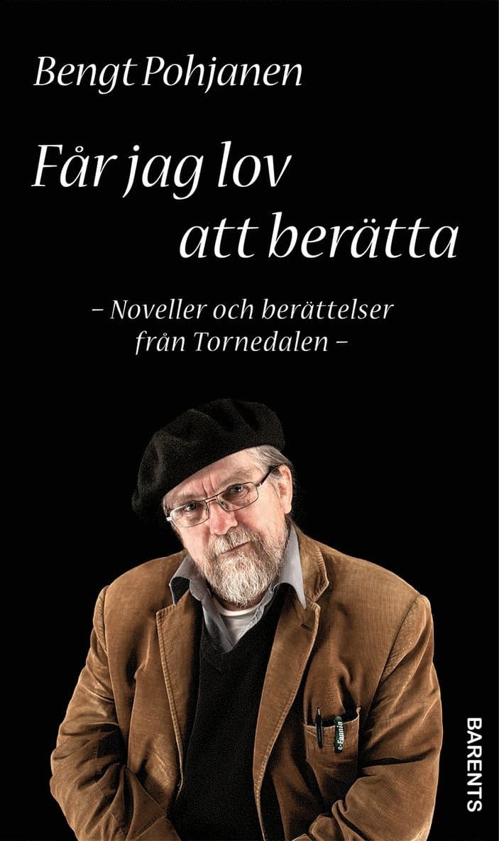 Får jag lov att berätta - noveller och berättelser från Tornedalen