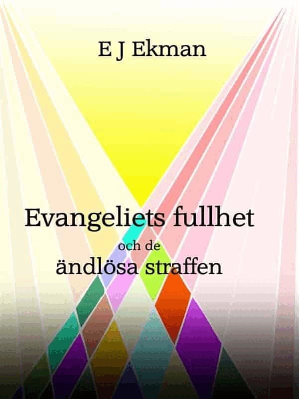 Evangeliets fullhet och de ändlösa straffen - Eller är de kanske inte eviga?
