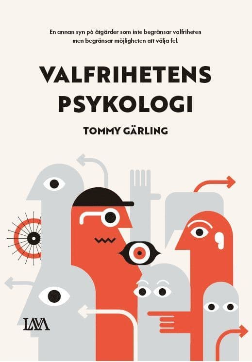 Valfrihetens psykologi : hur fritt val blir rätt val