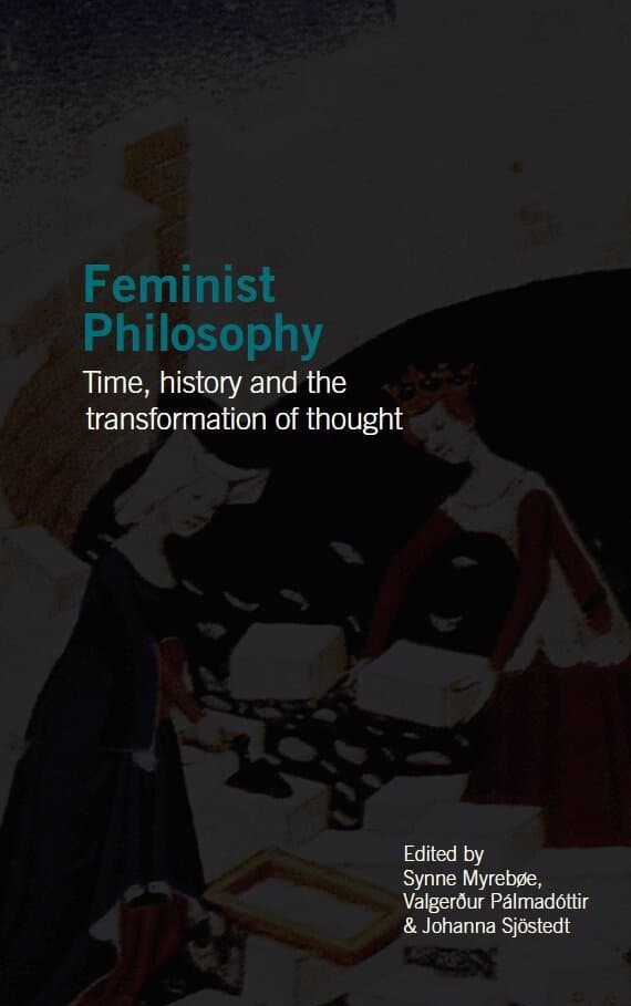 Feminist Philosophy: Time, History and the Transformation of Thought