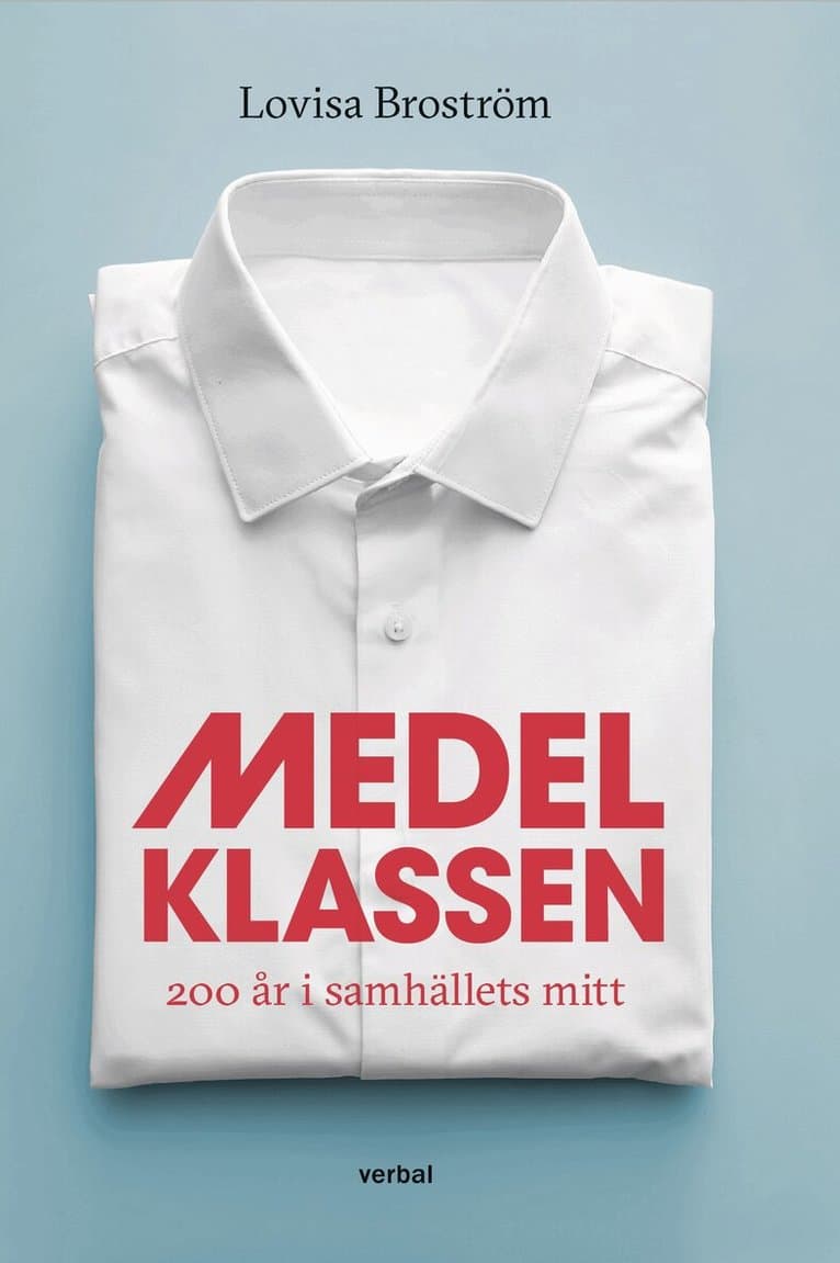 Medelklassen : 200 år i samhällets mitt