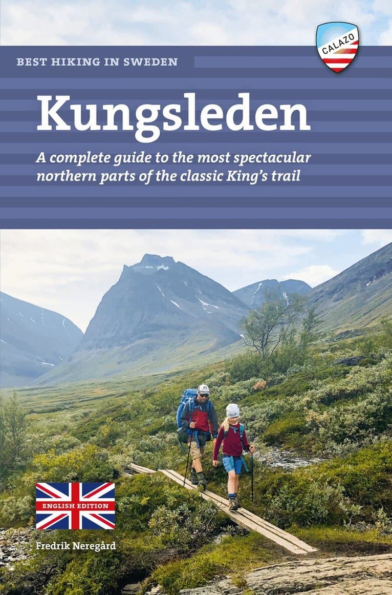 Kungsleden : a complete guide to the most spectacular northern parts of the classic King's trail