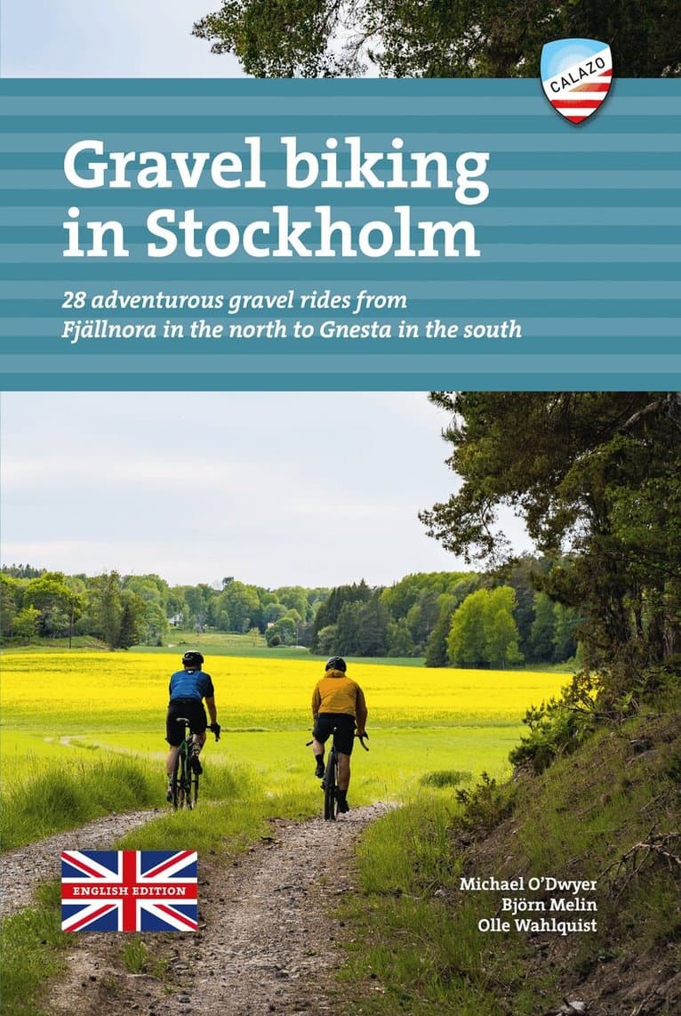 Gravel biking in Stockholm : 28 adventurous gravel rides from Fjällnora in the north to Gnesta in the south